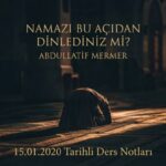 NAMAZI BU AÇIDAN DİNLEDİNİZ Mİ? – ABDULLATİF MERMER